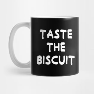 Taste The Biscuit Mug